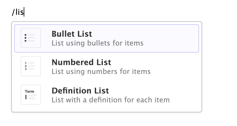 有一行文本（光标在末尾），某人输入了'/lis'。下方有一个下拉菜单，垂直排列着'Bullet List'、'Numbered List'和'Definition List'选项。每个项目的标题加粗，左侧有一个小图标，下方有一行浅灰色的小描述。