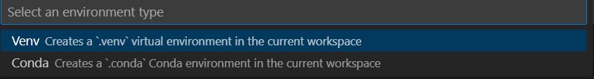 下拉菜单显示“Venv”或“Conda”作为可以使用Python: Create Environment命令创建的环境选项